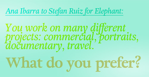 Stefan Ruiz for Elephant